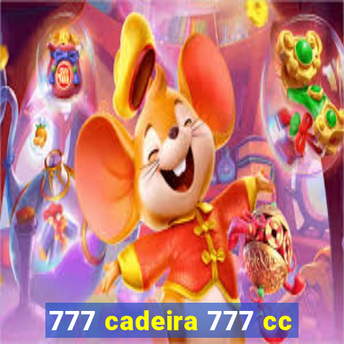 777 cadeira 777 cc